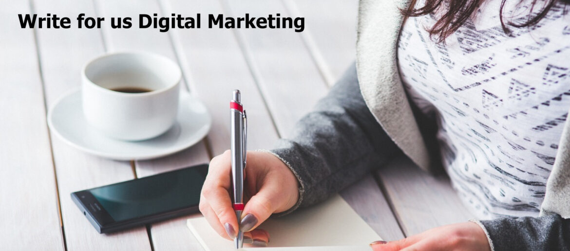Write For Us + Digital Marketing