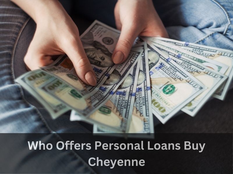 Who Offers Personal Loans Buy Cheyenne ?