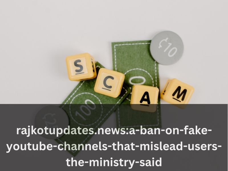 A Ban on Fake YouTube Channels That Mislead Users