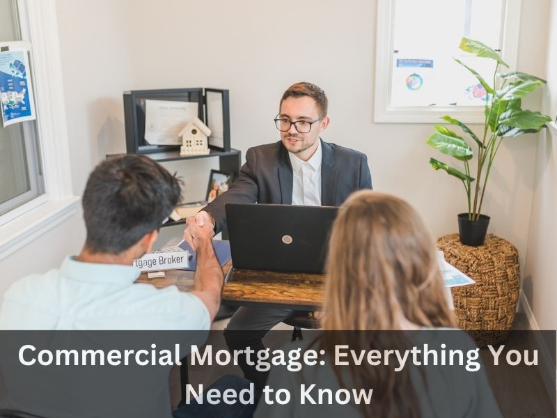 Commercial Mortgage: Everything You Need to Know