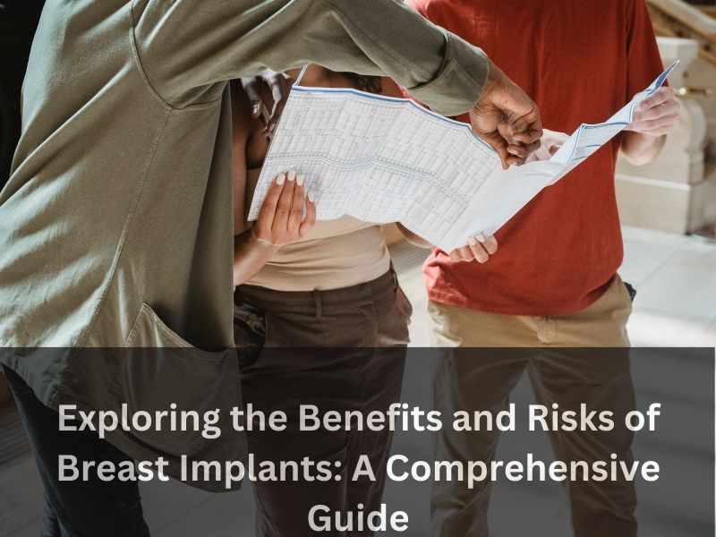 Exploring the Benefits and Risks of Breast Implants: A Comprehensive Guide
