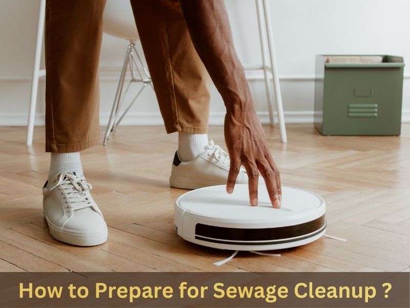 How to Prepare for Sewage Cleanup ?